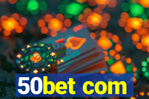 50bet com